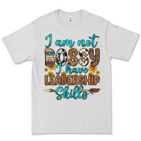 I Am Not Bossy I Have Leadership Skills Premium Tee | Teevron