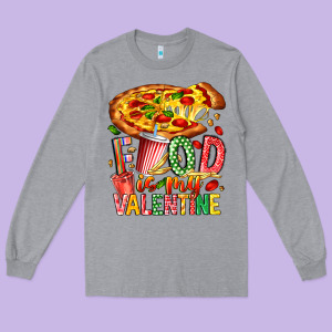 Food Is My Valentine Long Sleeve Tee Designed By Cowhidedigitalart