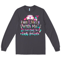 Smoke Don't Mess With Me I Get Paid To Stab People Long Sleeve Tee - CowhideDigitalArt