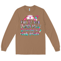 Toasted Coconut Don't Mess With Me I Get Paid To Stab People Long Sleeve Tee - CowhideDigitalArt