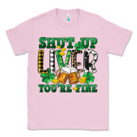 Bubblegum Pink Shut up liver you're fine Classic Tee - CowGirlArtShop