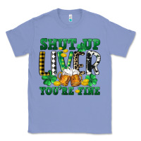 Colony Blue Shut up liver you're fine Classic Tee - CowGirlArtShop