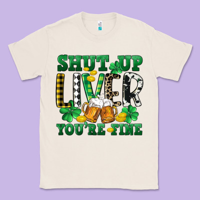 Shut Up Liver You're Fine Classic Tee Designed By Cowgirlartshop