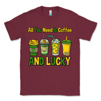 Burgundy All you need is coffee and lucky St. Patrick's Classic Tee - HowdyJamesFarm