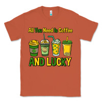 Copper All you need is coffee and lucky St. Patrick's Classic Tee - HowdyJamesFarm