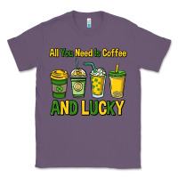 Lavender All you need is coffee and lucky St. Patrick's Classic Tee - HowdyJamesFarm
