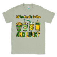 Matcha All you need is coffee and lucky St. Patrick's Classic Tee - HowdyJamesFarm