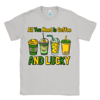 Moon Dust All you need is coffee and lucky St. Patrick's Classic Tee - HowdyJamesFarm