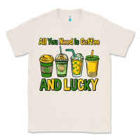 Natural All you need is coffee and lucky St. Patrick's Classic Tee - HowdyJamesFarm