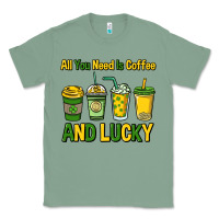 Sage All you need is coffee and lucky St. Patrick's Classic Tee - HowdyJamesFarm