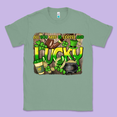 All You Need Is Coffee And Lucky St. Patrick's Classic Tee Designed By Howdyjamesfarm