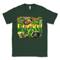 Sports Green All you need is coffee and lucky St. Patrick's Classic Tee - HowdyJamesFarm