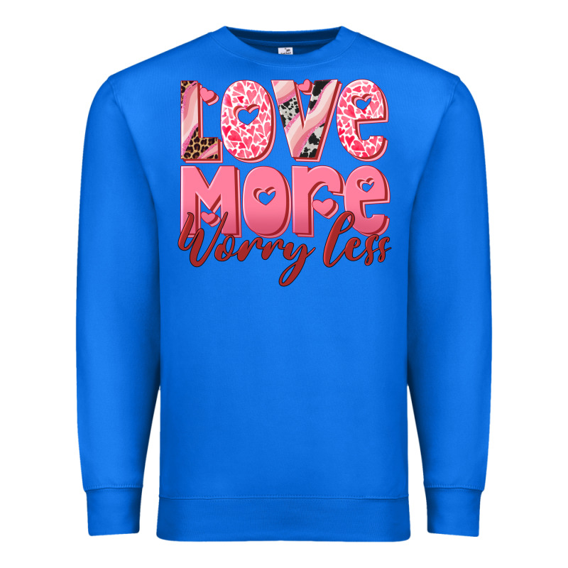Love More Worry Less Premium Sweatshirt by RanaPortraitStore | Teevron
