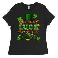 Black who needs luck when youre this cute st patricks Ladies Tee - FaDigitalArtStudio