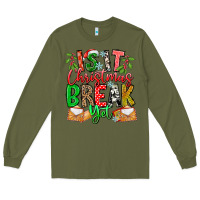 Army Green Is It Christmas Break Yet Long Sleeve Tee - CowhideDigitalArt