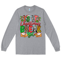 Heather Grey Is It Christmas Break Yet Long Sleeve Tee - CowhideDigitalArt