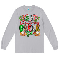 Moon Dust Is It Christmas Break Yet Long Sleeve Tee - CowhideDigitalArt