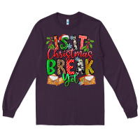 Plum Is It Christmas Break Yet Long Sleeve Tee - CowhideDigitalArt
