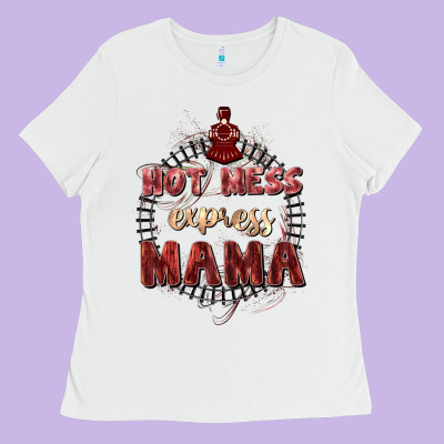 Hot Mess Express Mama Mother's Day Ladies Tee Designed By Fadigitalartstudio