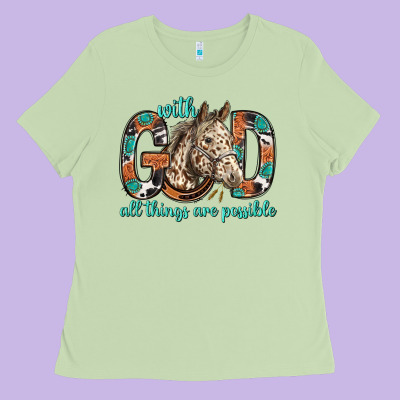 With God All Things Are Possible With Horse Bbs Ladies Tee Designed By Bundleandbundleshop