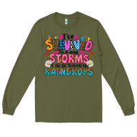 Army Green ive survived too many storms to be thered by raind Long Sleeve Tee - CowhideDigitalArt