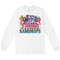 White ive survived too many storms to be thered by raind Long Sleeve Tee - CowhideDigitalArt