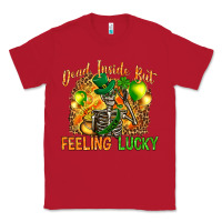 Red St. Patrick's Dead inside but feeling lucky Classic Tee - HowdyJamesFarm