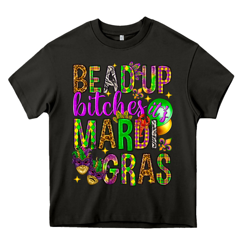 Bead Up Bitches It's Mardi Gras Heavy Core Tee by HowdyJamesFarm | Teevron