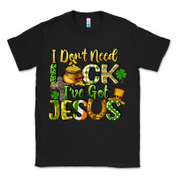 Black I don't need luck i've got Jesus Classic Tee - CowGirlArtShop