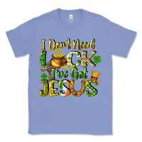 Colony Blue I don't need luck i've got Jesus Classic Tee - CowGirlArtShop