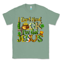 I Don't Need Luck I've Got Jesus Classic Tee | Teevron