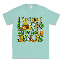 Seafoam I don't need luck i've got Jesus Classic Tee - CowGirlArtShop