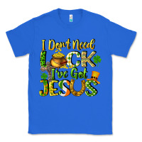True Royal I don't need luck i've got Jesus Classic Tee - CowGirlArtShop