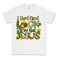 White I don't need luck i've got Jesus Classic Tee - CowGirlArtShop
