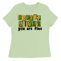 Matcha shut up liver you are fine Ladies Tee - FaDigitalArtStudio
