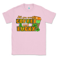 Bubblegum Pink All you need is coffee and lucky Classic Tee - CowGirlArtShop