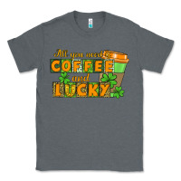 Charcoal Heather All you need is coffee and lucky Classic Tee - CowGirlArtShop