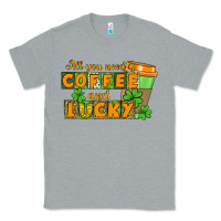 Heather Grey All you need is coffee and lucky Classic Tee - CowGirlArtShop