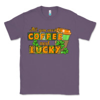Lavender All you need is coffee and lucky Classic Tee - CowGirlArtShop