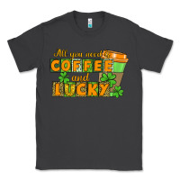 Smoke All you need is coffee and lucky Classic Tee - CowGirlArtShop