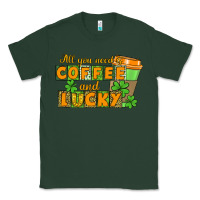 Sports Green All you need is coffee and lucky Classic Tee - CowGirlArtShop