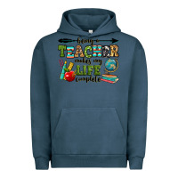 Pigment Midnight Navy being a teacher makes my life complete Urban Hoodie - RanaPortraitStore