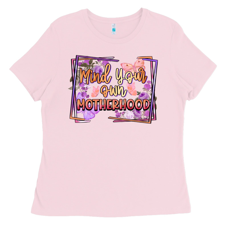 Mind Your Own Motherhood Mother's Day Ladies Tee by FaDigitalArtStudio | Teevron