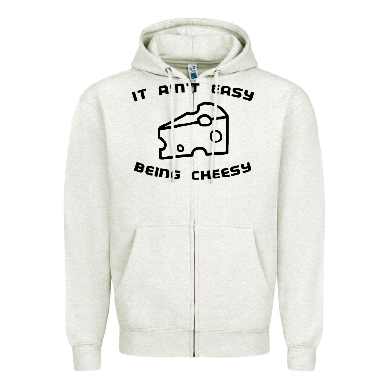It Ain't Easy Being Cheesy Zipper Hoodie by DesignPulse | Teevron