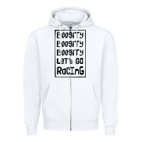 White boogity lets go racing Zipper Hoodie - DesignPulse