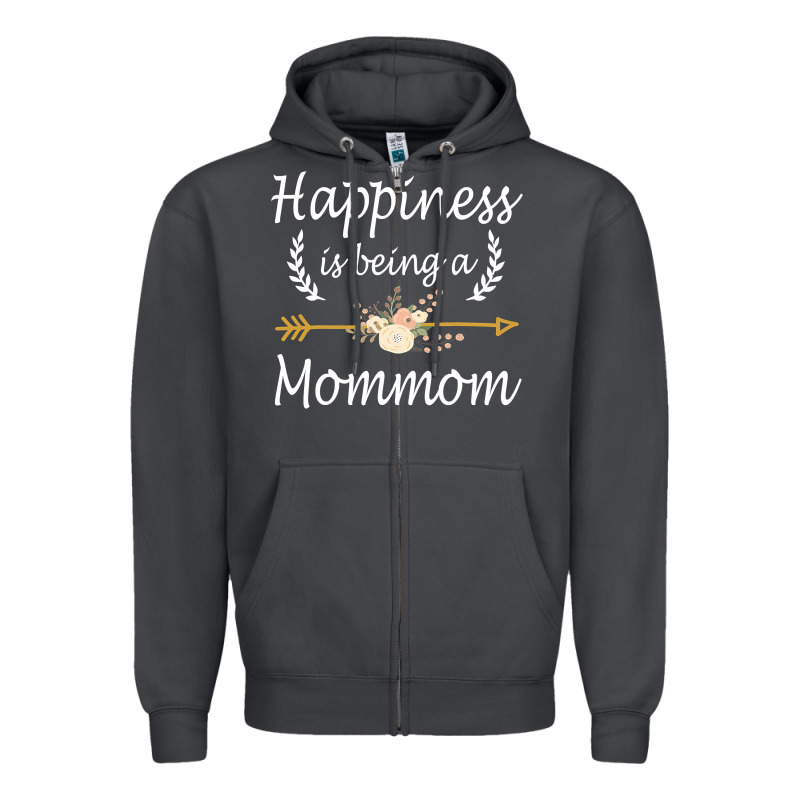 Happiness Is Being A Mommom  Cute Mothers Day Gifts Zipper Hoodie by PixelWave | Teevron