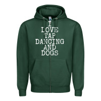 Sports Green i love tap dancing & dogs funny dog gift t shirt men women Zipper Hoodie - PixelWave