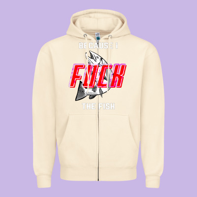 Because I Fuck The Fish Zipper Hoodie Designed By Pixelwave
