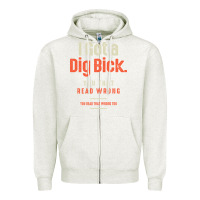 Oatmeal Heather I Got a Dig Bick Funny Sarcastic Humor Zipper Hoodie - Craftify
