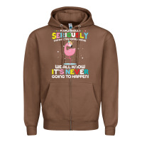 Chestnut people should seriously stop expecting normal from me Zipper Hoodie - Craftify